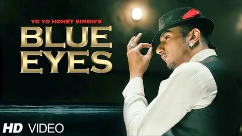 looking for Yo Yo Honey Singh - Blue Eyes Lyrics in English with Video Song...