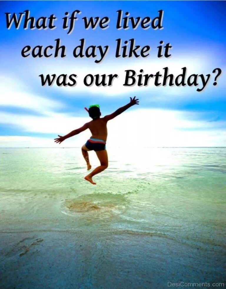 Live each. Happy Birthday Inspirational. Happy Birthday quotes. Quotes about Life. Live Life картинки.