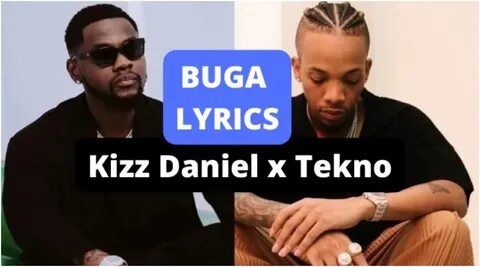 Kizz Daniel - Buga Ft Tekno Lyrics - Ghanaclasic.