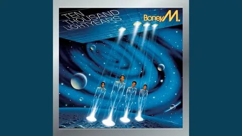 Ten thousand lightyears boney m