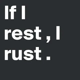 I have rest