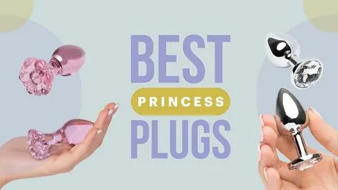 A princess plug is a must-have, especially for women. 