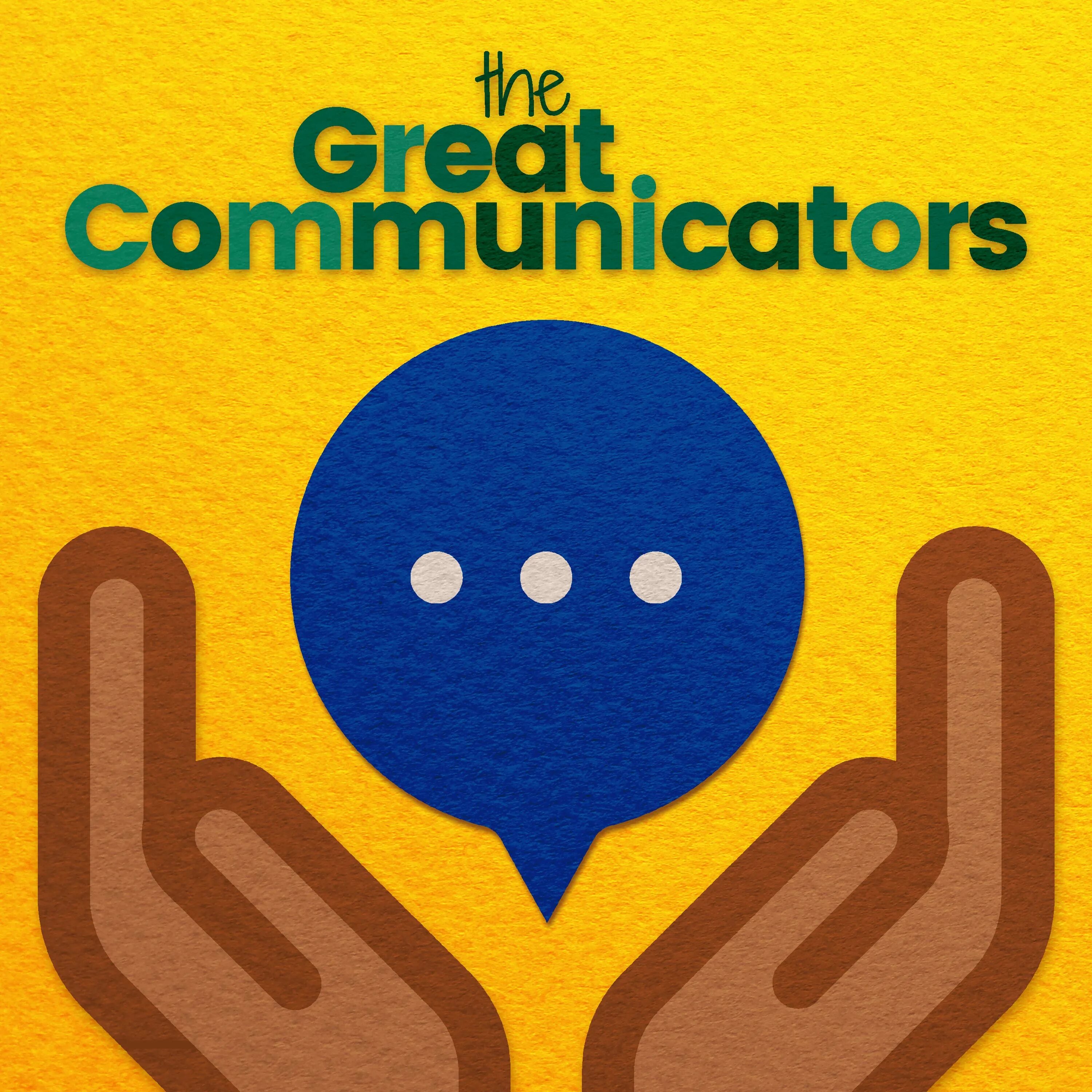 Communicators. The great communicator