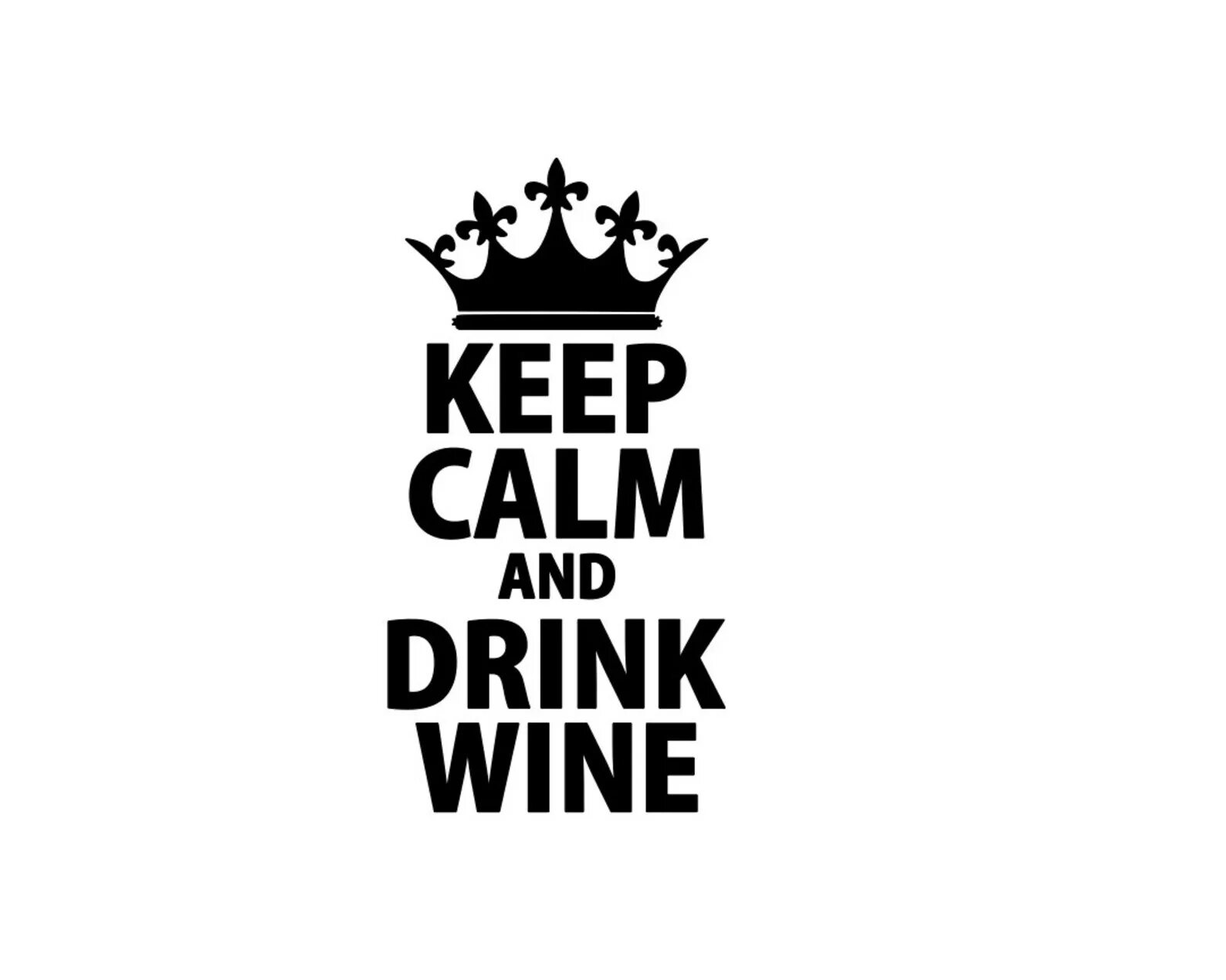 Keep 00. Keep Calm and Drink Wine. Keep Calm and Drink Wine картинка. Надпись keep Calm and Drink Wine. Keep Calm and Drink Wine Бишкек.