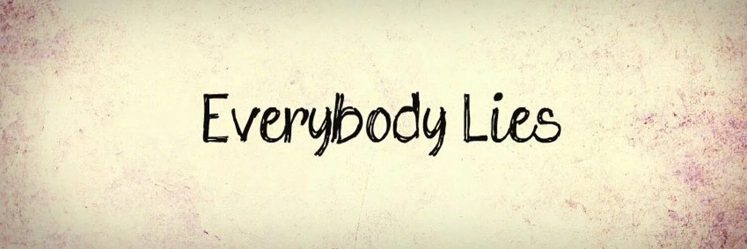 Врать на английском. Everybody Lies. Все лгут на английском. Everybody Lies надпись. Everyone Lies.