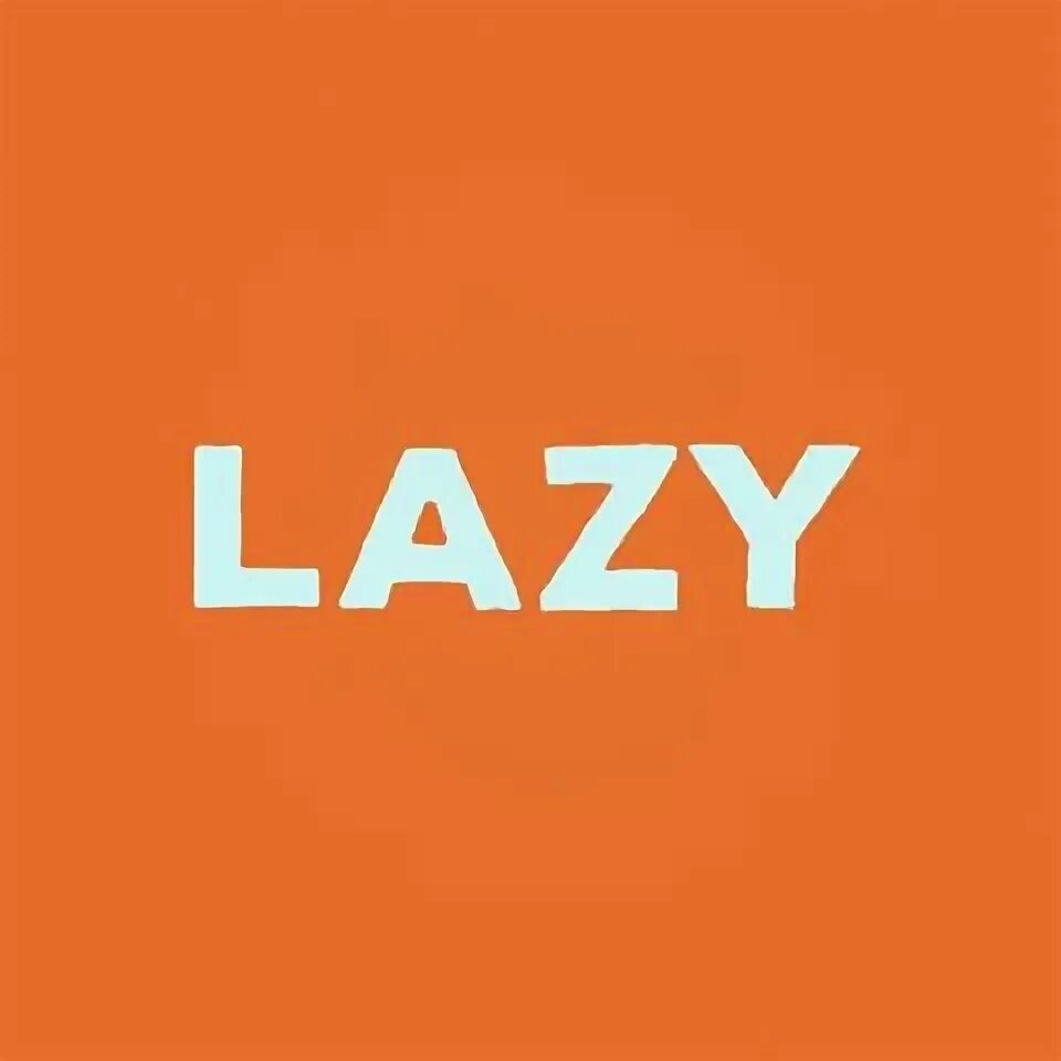 Lazy lazy me перевод. Lazy надпись. логотип lazy. lazy mood. lazy meaning.