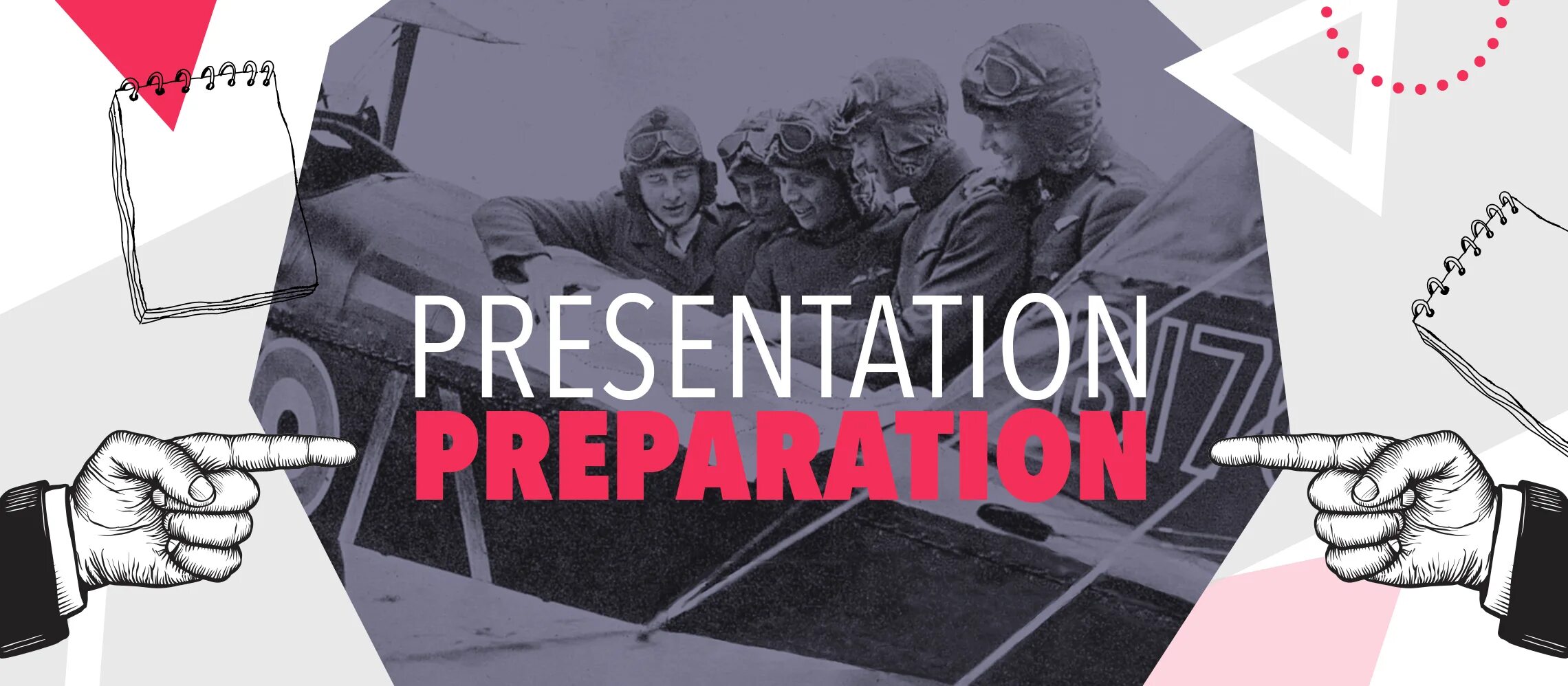 Prepare presentations. Prepare for. Preparation. Prepare