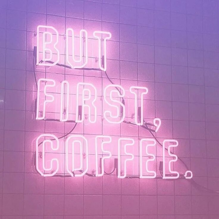 First things first always trust. Кофе неон. but first coffee neon. but first coffee neon sign. perfect cofee neon.