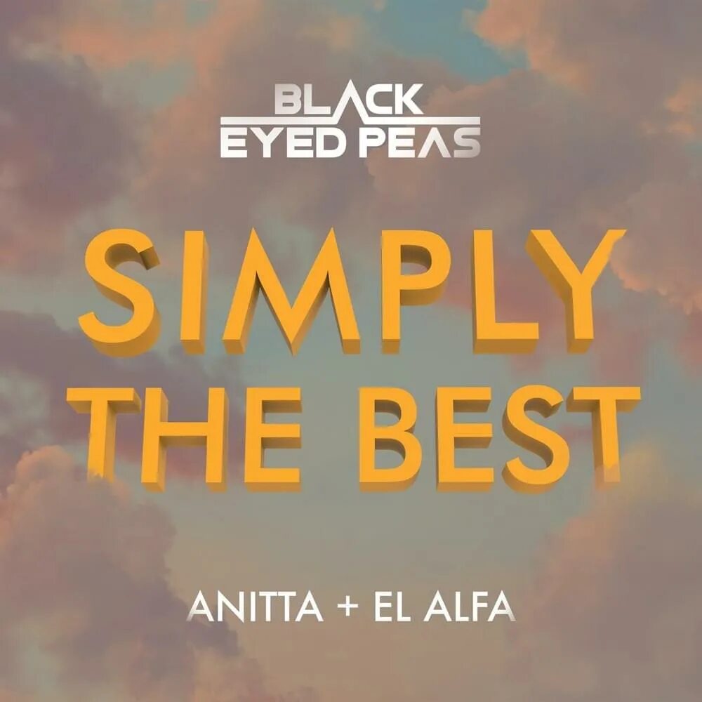 Black eyed Peas, Anitta, el Alfa - simply the best. Black eyed Peas, Anitta & el Alfa. Black eyed Peas simply the best. Анитта Black Peas. El alfa песни