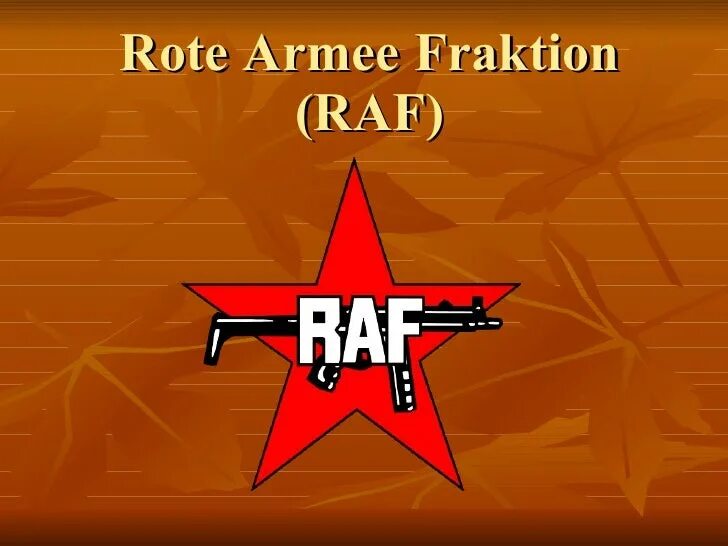 Raf фракция красной армии. Raf группировка. Фракция красной армии Германия. Raf террористическая организация.