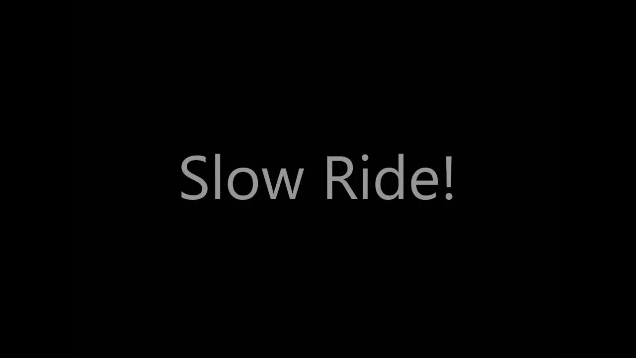 Slow Ride. Slow картинка. Slow. Slow Ride take it easy. Ride it slowed