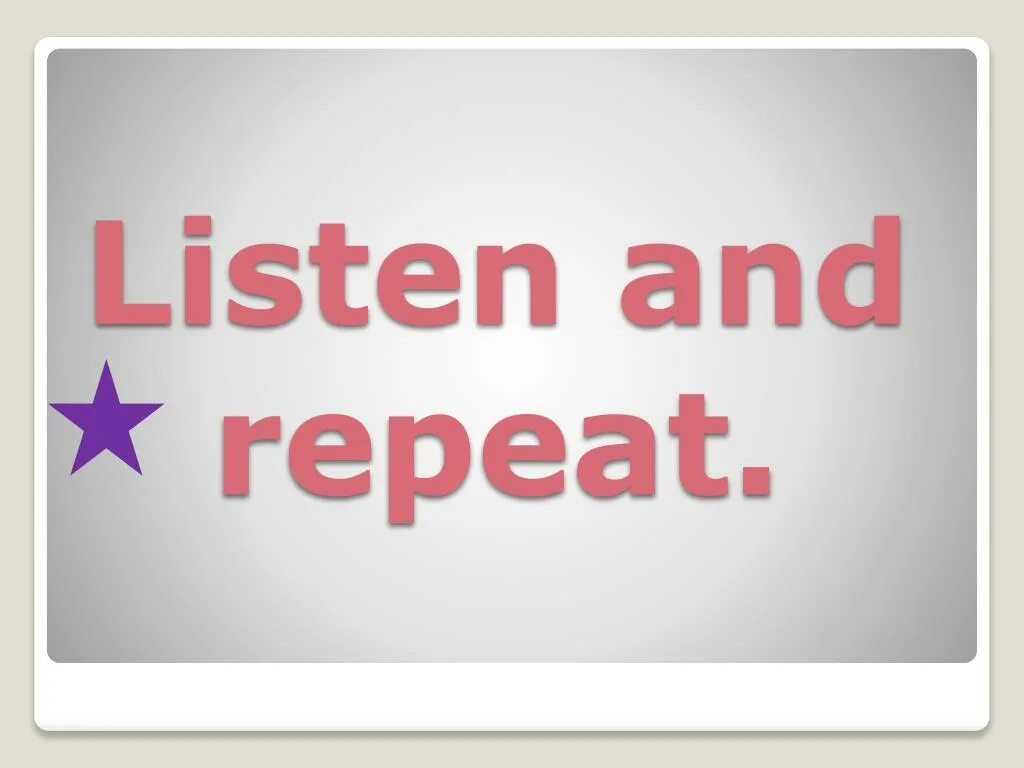 Listen and repeat. Английский listen and repeat. Look listen and repeat. Listen and repeat перевести. Listen read repeat