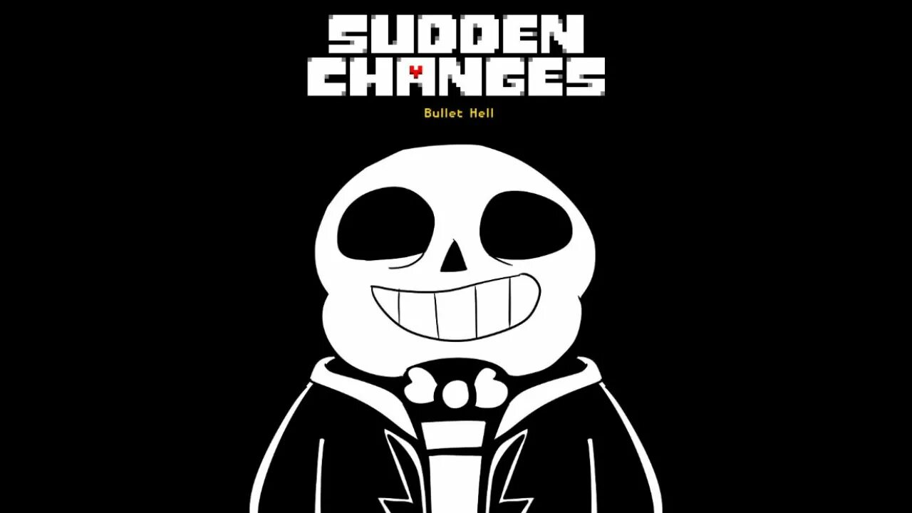 Sudden changes Bullet Hell. Sudden Sans. Sudden change Sans пули. Sudden change Санс.