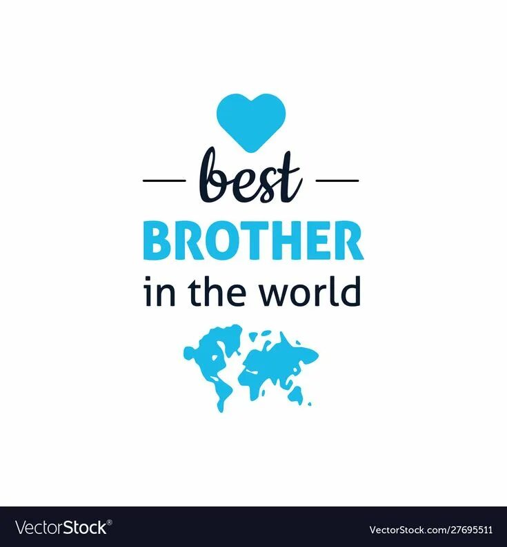 You are my good brother. Best brother. The best brother in the World. Best brother Naina ocea.