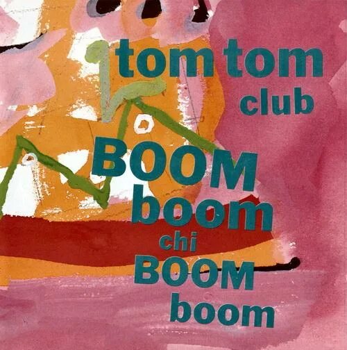 Tom tom club. Chi Boom. Tom Tom Club album. Бум бум чи бум бум чи. Rimelite чи Boom.