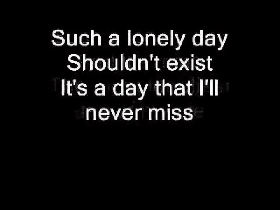 Lonely Day слова. Such a Lonely Day. Lonely more текст. Текст Лонели дай. Lonely day system текст