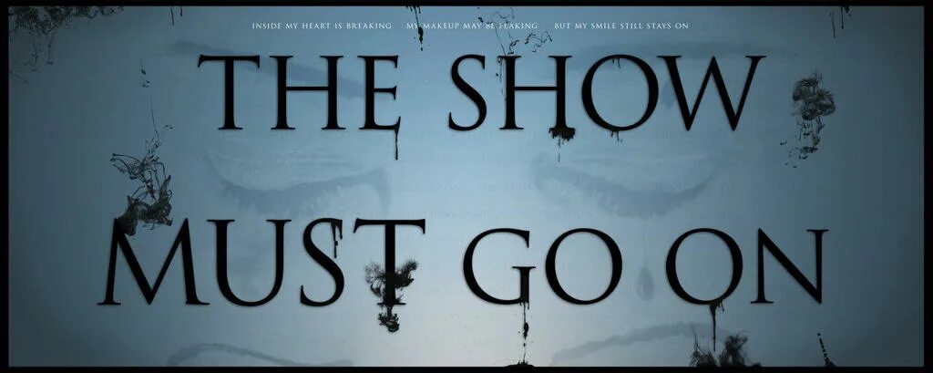 Шоу должно продолжаться. Show must go on обложка. Queen the show must go on обложка. Show must go on картинки. The show must на русском