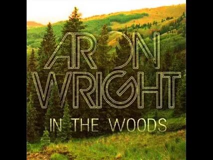 Aron wright in the woods