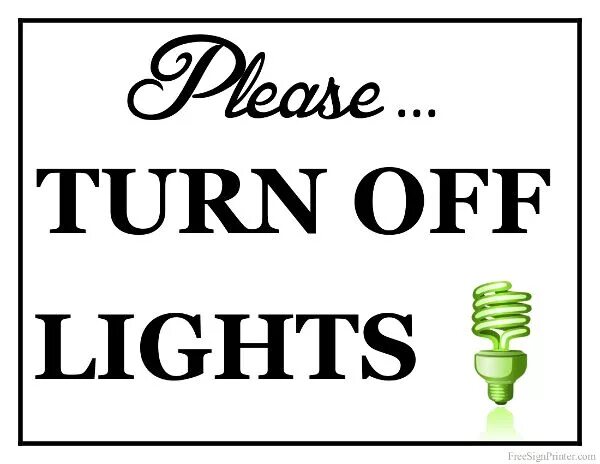 Light off please. Please turn off the light. turn off sign. switch off the light. turn on turn off.