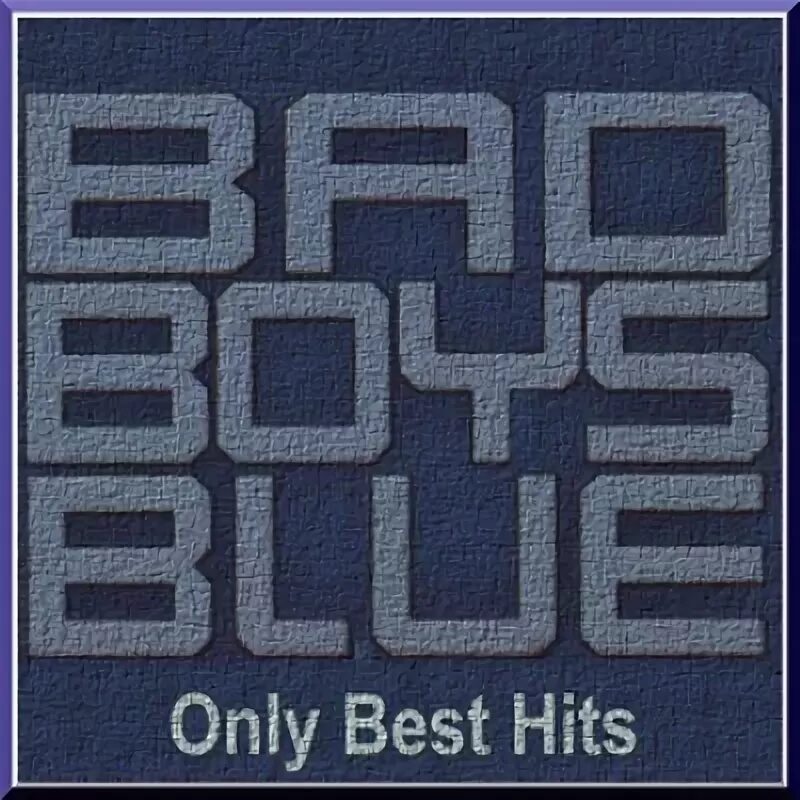 Work only the best. Bad boys Blue. Bad boys Blue Greatest Hits. Bad boys Blue Greatest Hits 2009. Bad boys Blue 2009 Greatest Hits (2 CD).