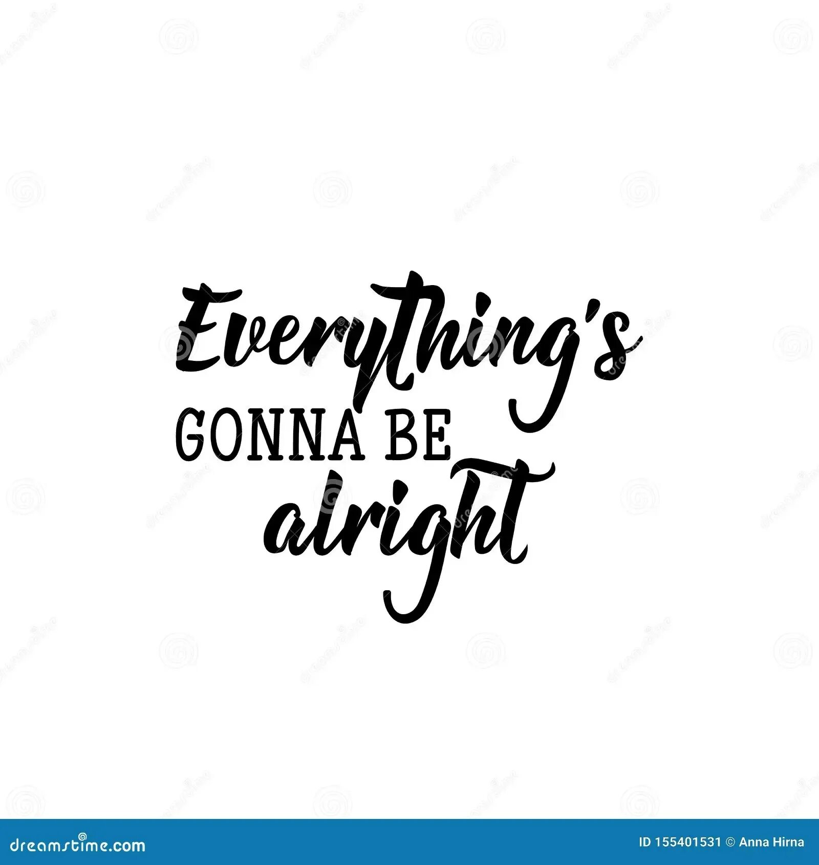 Everything will be alright картинки. Everything gonna be alright тату. Тату everything will be alright. Everything gonna be alright. Everything is gonna be alright.
