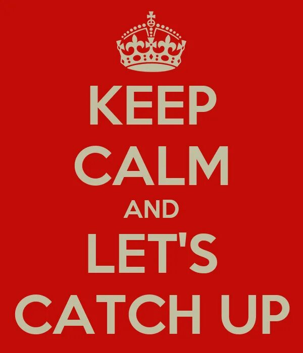 To be catch up. Catch up. to catch up. catch up with. let&#039;s reflect.