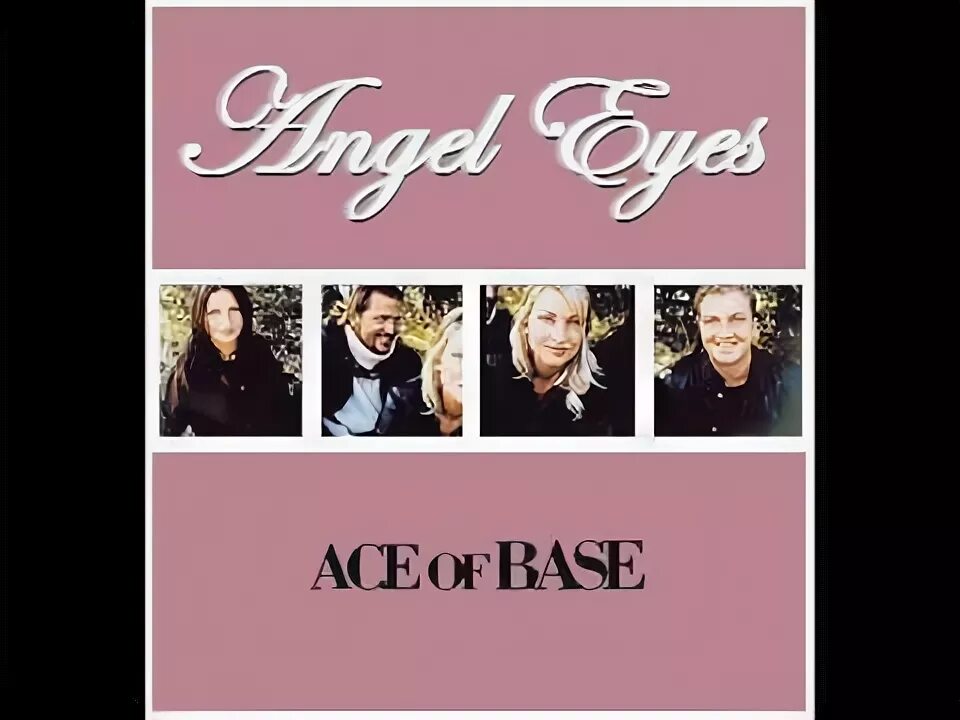 Angel eyes песня. Ace of Base beautiful Life. Angel песня Старая.