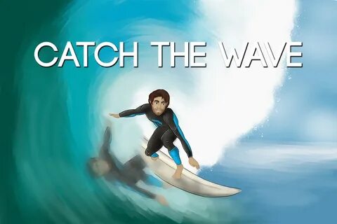 Catching wave