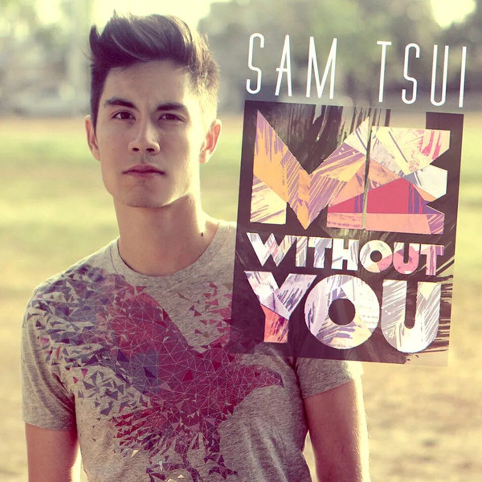 Sam Tsui. Sam Tsui песни. Sam Tsui Дата рождения. Sam Tsui с парнем. Without you only you