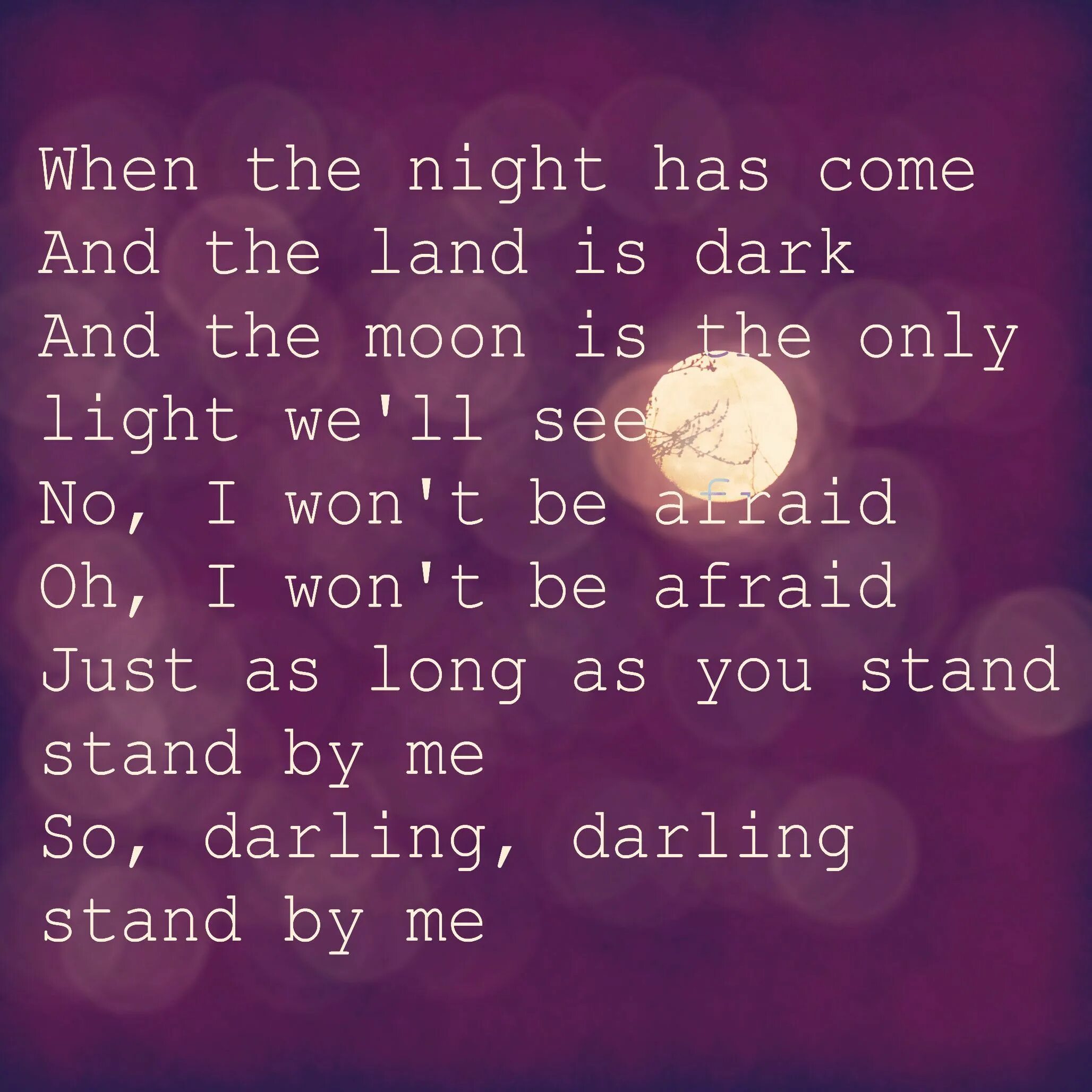 Only moon. When the Night has come песня. Stand by me песня текст. When the Night has come and the Land. Текст it was a Dark Moon Night.