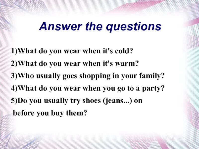 What do you Wear. When it is Cold i Wear. Презентация what are you wearing 5. What do you Wear when it is.