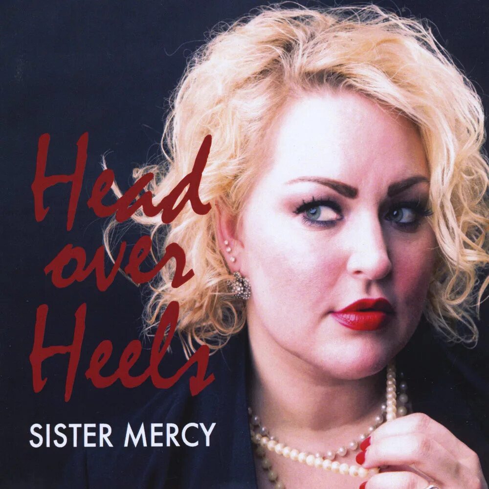 Sister Mercy head over Heels 2014. Sister Mercy Diamonds 2018. Sisters of Mercy. Sister Mercy кто она такая. Sister mercy onsa