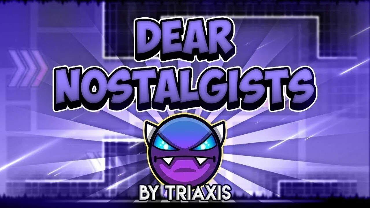 Включи песню geometry dash. Dear nostalgists. dear nostalgists geometry dash. изи демон dear nostalgists. геометрия даш демоны для новичков.