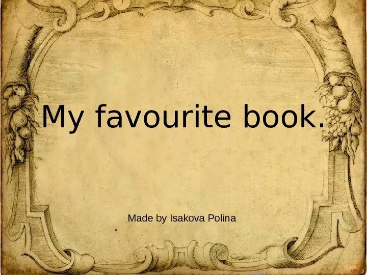 Презентация my favourite book. My favourite book книги на английском. Любимые книги на английском. My favorite book топик.