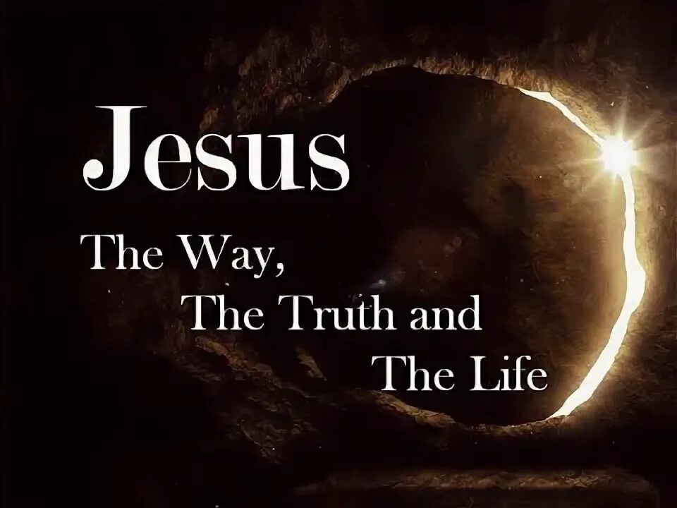 The way the truth. Jesus the way, the truth, and the life. the way• the truth • the life. jesus is life. надпись jesus the way the truth.