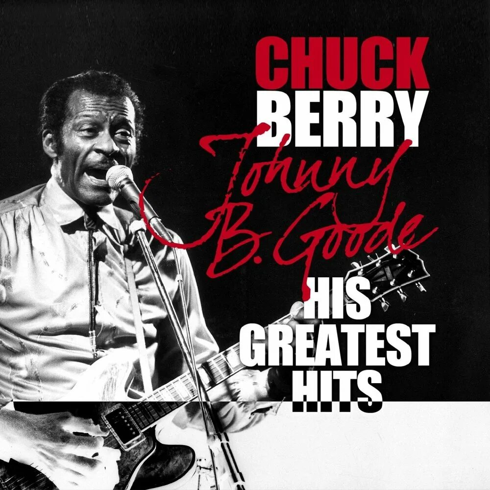 Chuck Berry. Чак Берри Джонни би Гуд. Chuck Berry Johnny b Goode album. Greatest Hits Чак Берри. Берри гуд