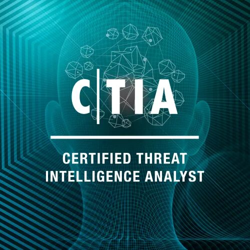 Certified threat Intelligence Analyst (CTIA).