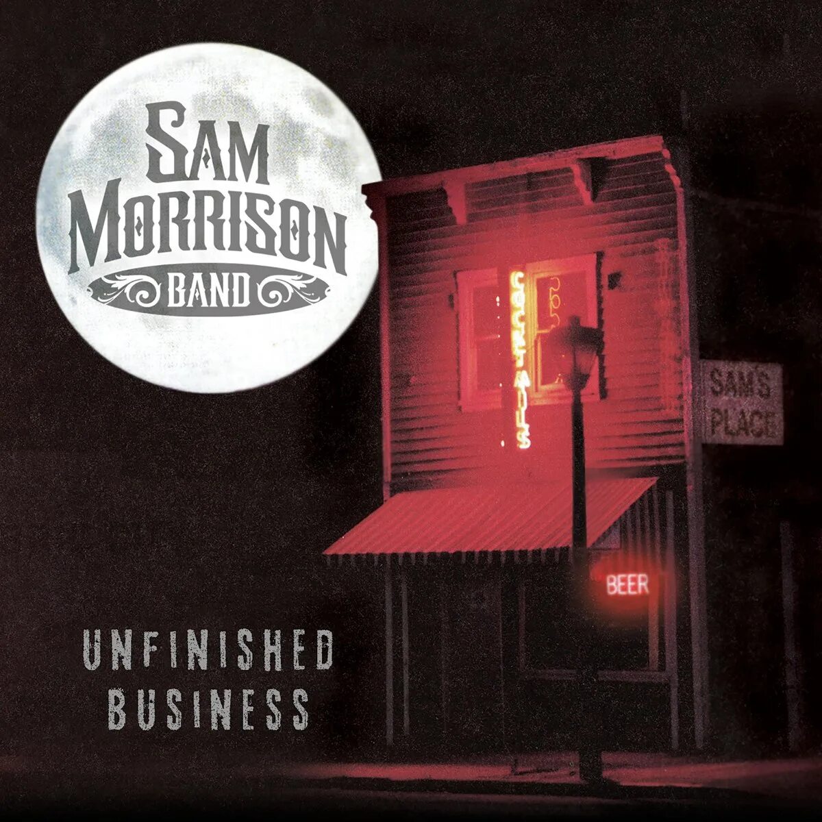 Sam Morrison Band. Sam Morrison Band Unfinished Business 2022.