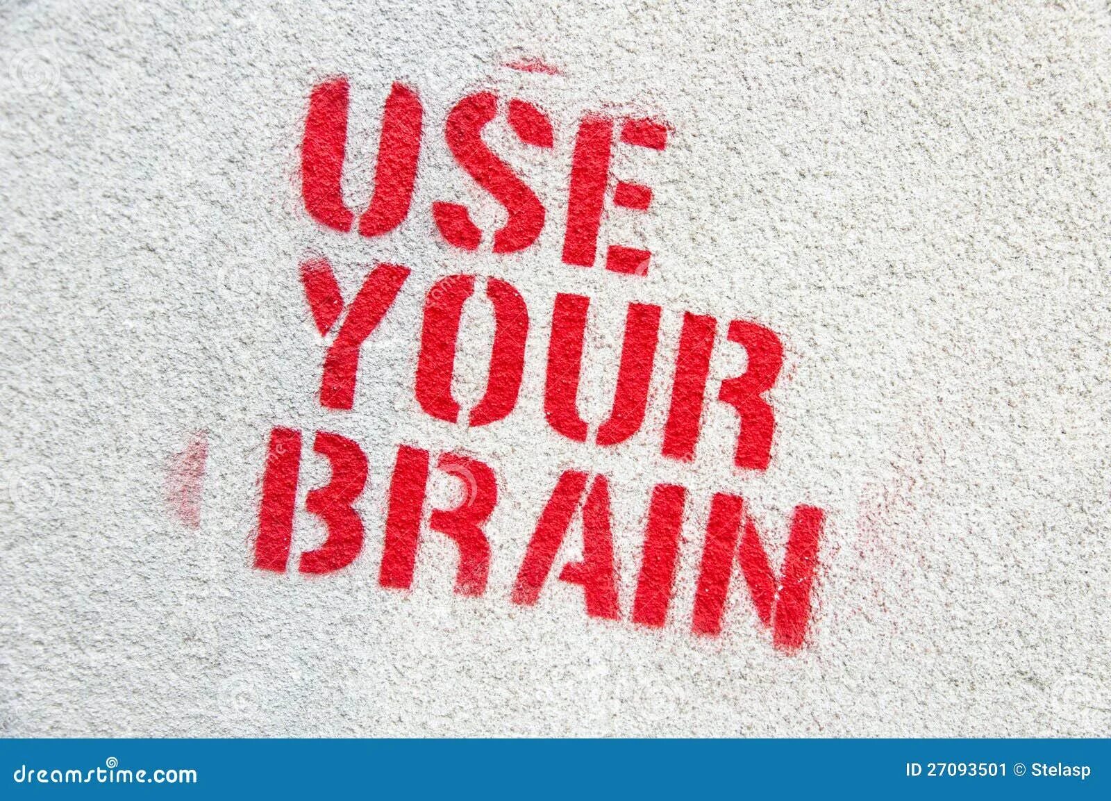 Use your brains. Just use it мозг. Use your brains. Use надпись. Use your brains.