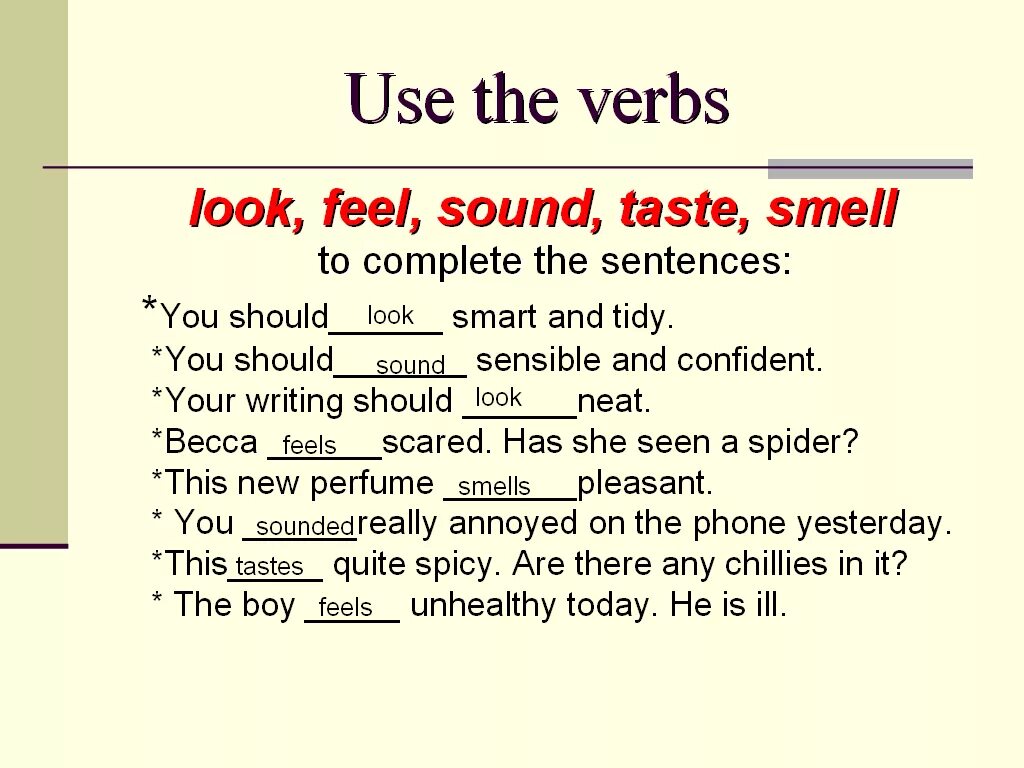 Feeling like перевод. Look smell taste Sound feel. Verbs of the senses правило. Прилагательные после глагола feel seem look. Look taste smell.