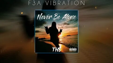 I am never be alone
