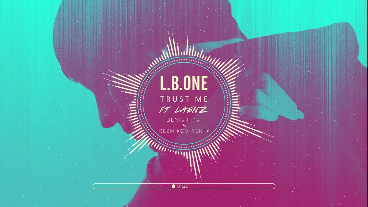 Trust me l.b. one. Denis first, Reznikov - one & one. Trust me ‍ l.b. one, Laenz. L.B.one feat Laenz - Trust me. Bones l b one feat