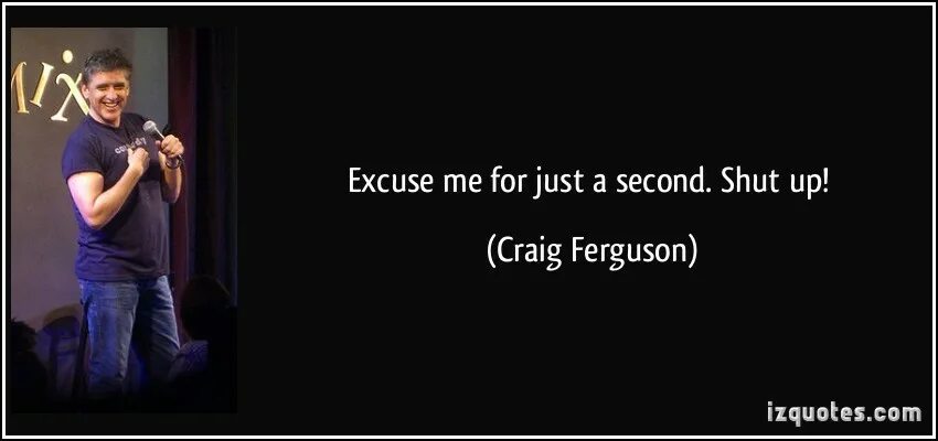 Excuse me i d like. Крейг Фергюсон Мем. Pseudo intellectual. Крейг Мем. Just shoot me! Craig.