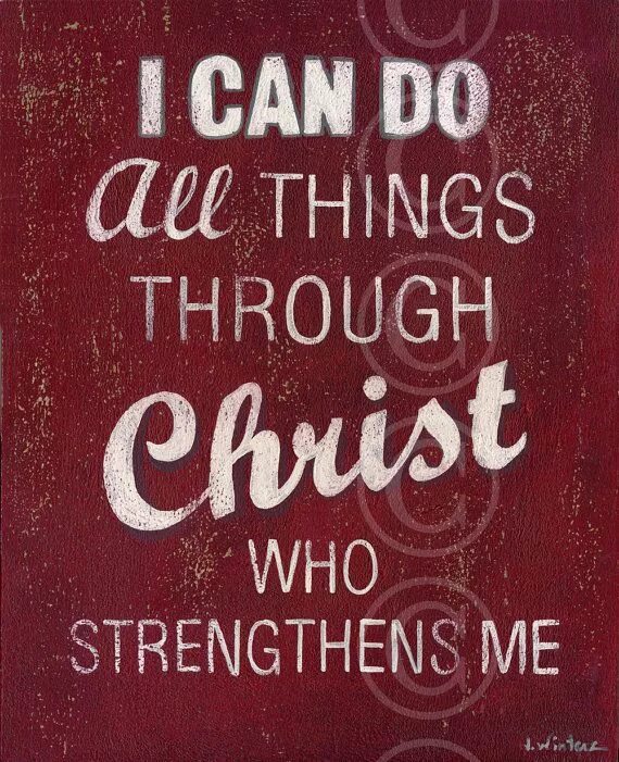 I can do it all day. I can do all things through christ who strengthens me.