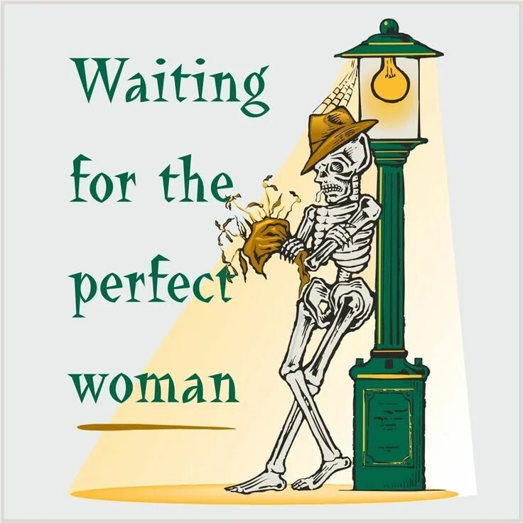 Waiting for. Waiting for the perfect man. Waiting смешная картинка. Waiting for the man