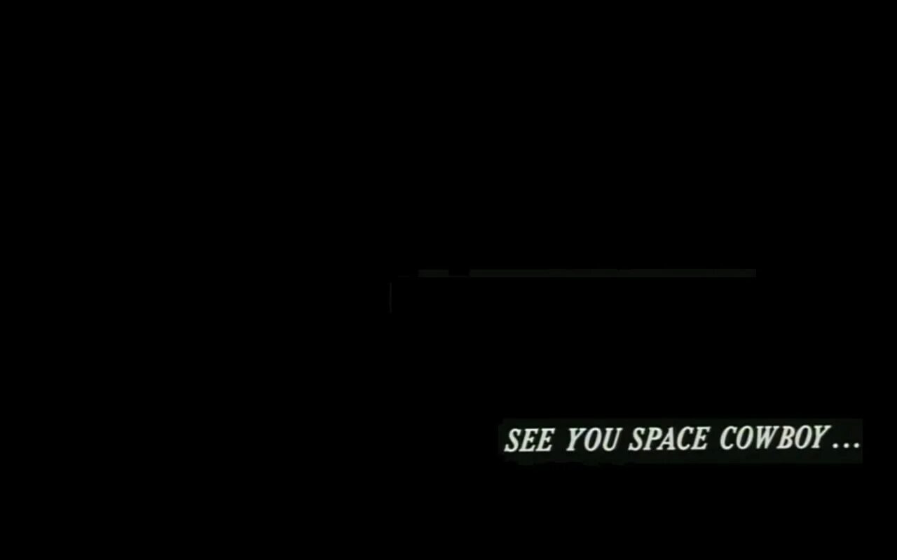 See you Space Cowboy. Ковбой Бибоп see you Space Cowboy. Ковбой Бибоп see you Space Cowboy обои. See ya Space Cowboy. See you space