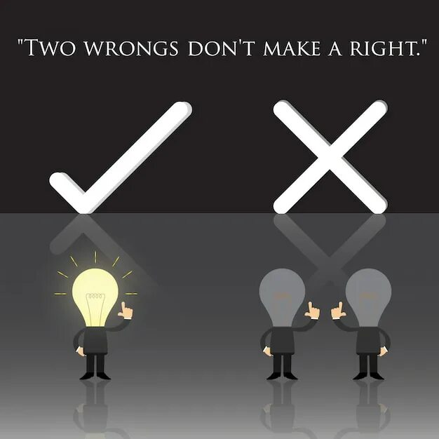 Two wrongs. Two wrongs don't make a right. Картинка к пословице two wrongs don't make a right. Two wrongs don't make a right рисунок к пословице.