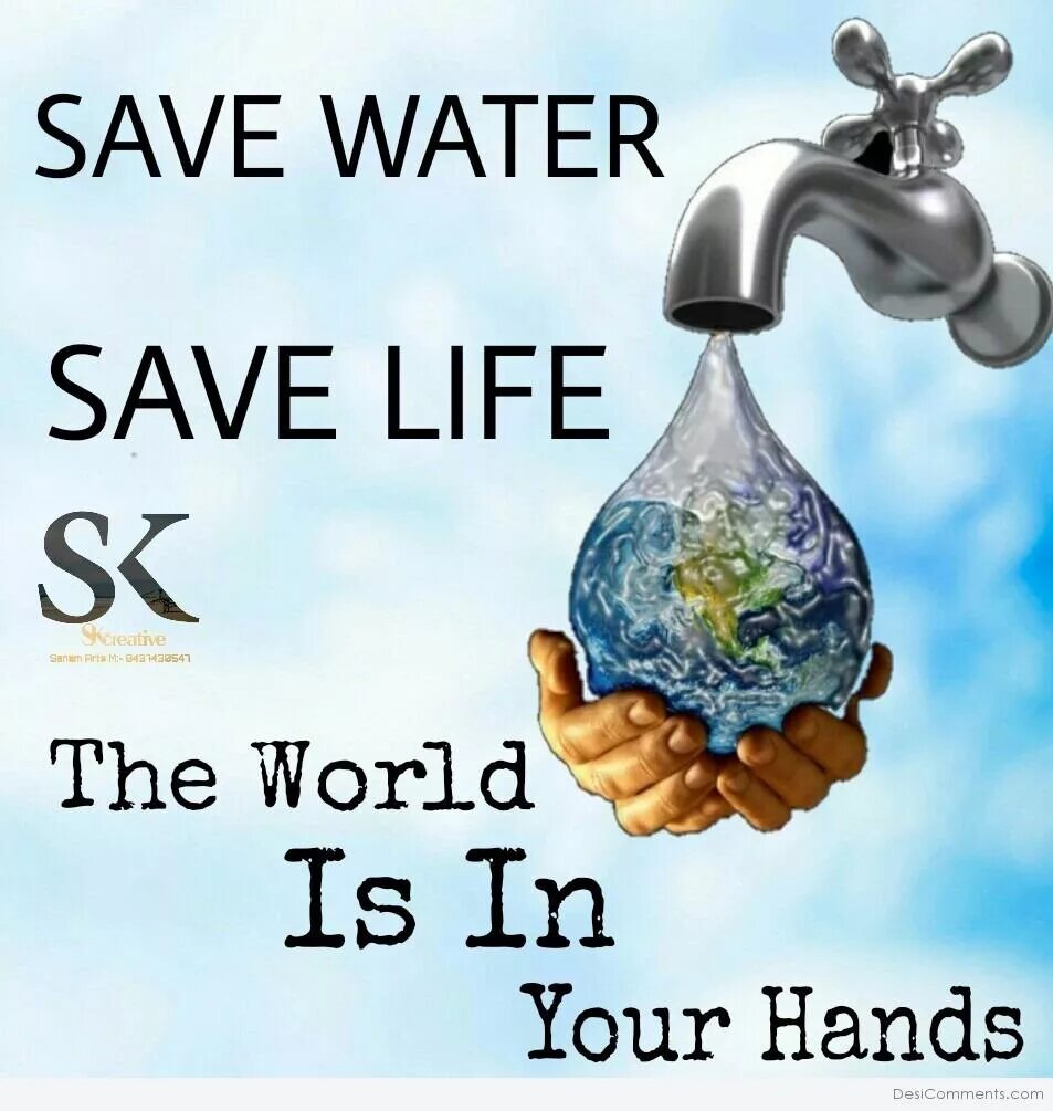 We save lives. Save Water. Save Water save Life. Saving Water. Water Water.