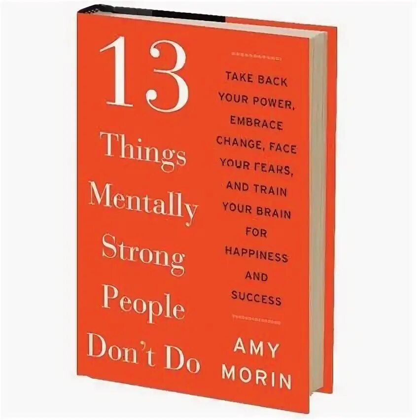 Amy Morin 13 things mentally strong people don't do. 13 Things mentally strong people don't do на русском языке. 13_Things_mentally_stro ng_people_dont_do_. Things mentally strong people don't do.