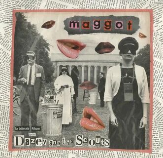 20. Dazey and the Scouts, Maggot.